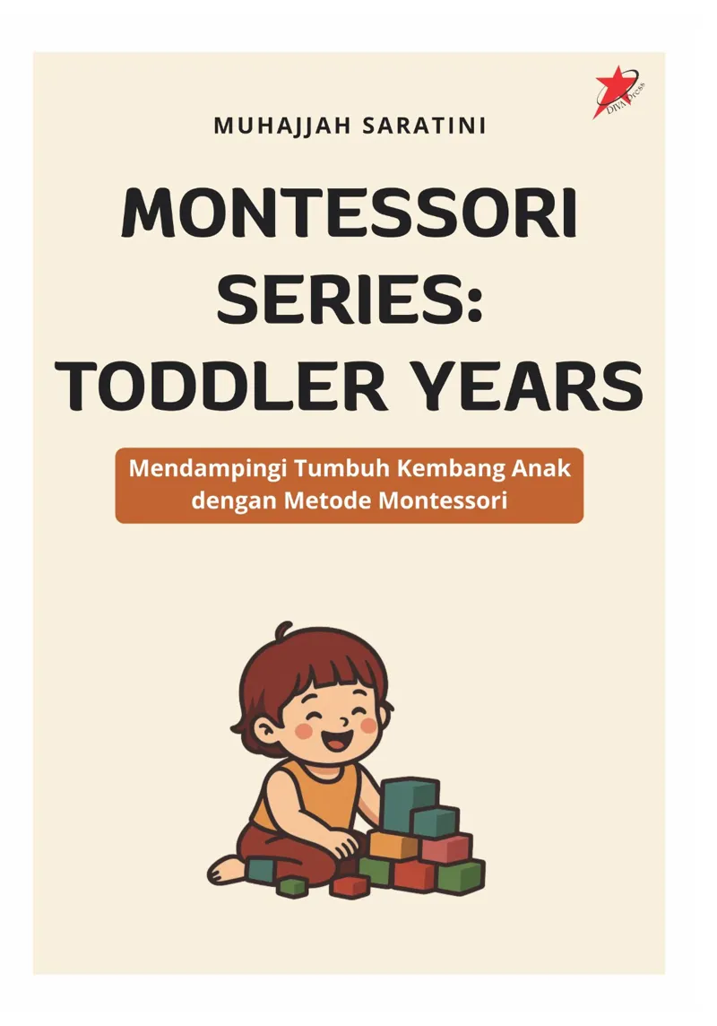 Buku Montessori Series: Toddler Years; Mendampingi Tumbuh Kembang Anak dengan Metode Montessori oleh Muhajjah Saratini