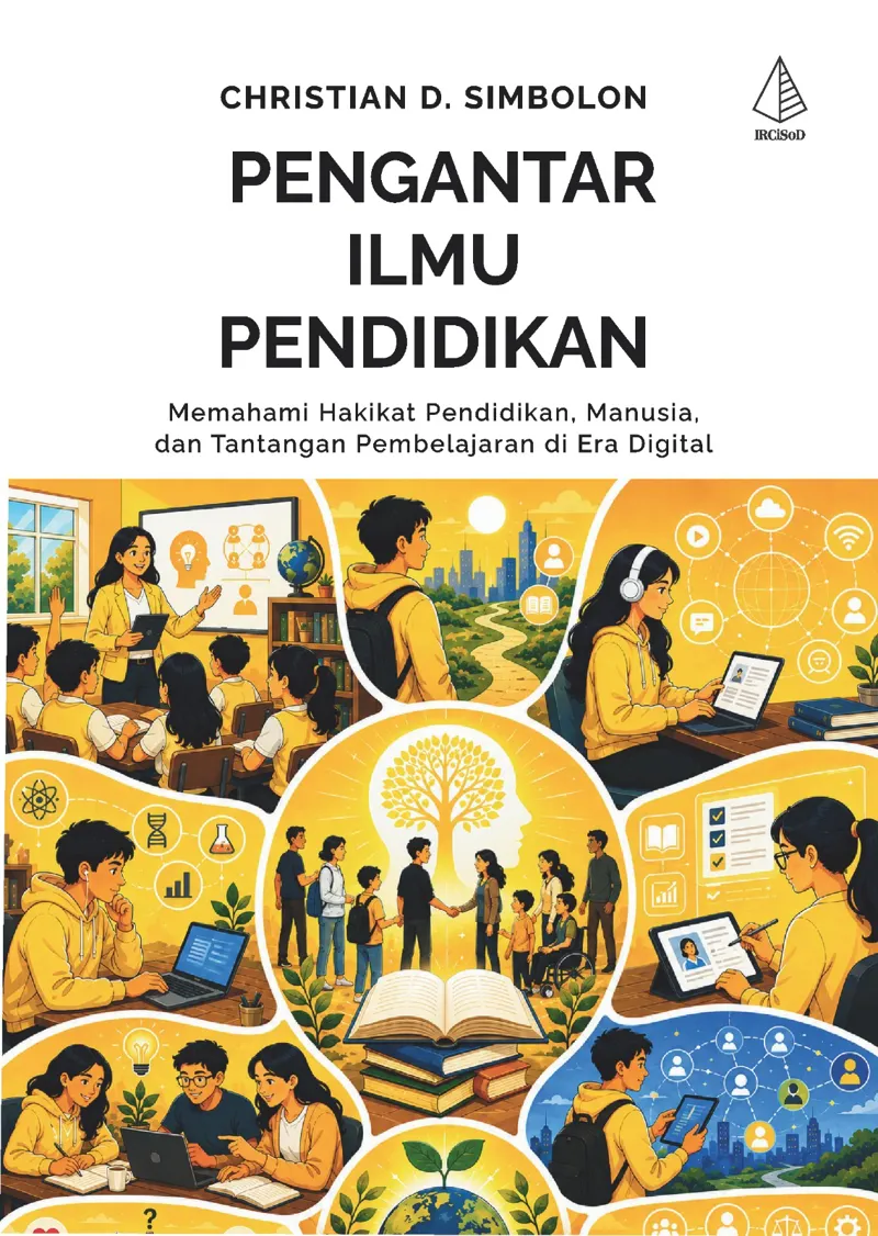 Buku Pengantar Ilmu Pendidikan; Memahami Hakikat Pendidikan, Manusia, dan Tantangan Pembelajaran di Era Digital oleh Christian D. Simbolon