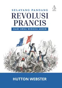 Selayang Pandang Revolusi Prancis: Dari Awal hingga Akhir — Hutton Webster — sampul
