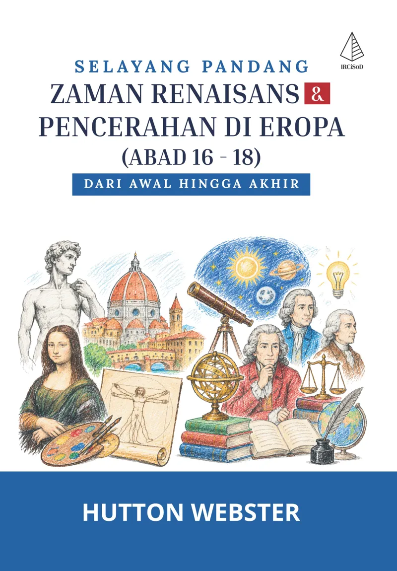 Buku Selayang Pandang Zaman Renaisans & Pencerahan di Eropa (Abad 16-18): Dari Awal hingga Akhir oleh Hutton Webster