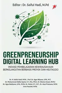 Greenpreneurship Digital Learning Hub: Inovasi Pembelajaran Kewirausahaan Berkelanjutan Berbasis Proyek dan Heutagogi (TIDAK ADA STOK) — sampul