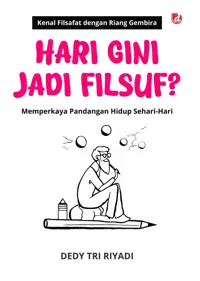 Hari Gini, Jadi Filsuf?; Memperkaya Pandangan Hidup Sehari-Hari — Dedy Tri Riyadi — sampul