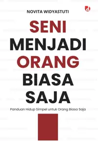 "Seni Menjadi Orang Biasa Saja; Panduan Hidup Simpel untuk Orang Biasa Saja " — Novita Widyastuti — sampul