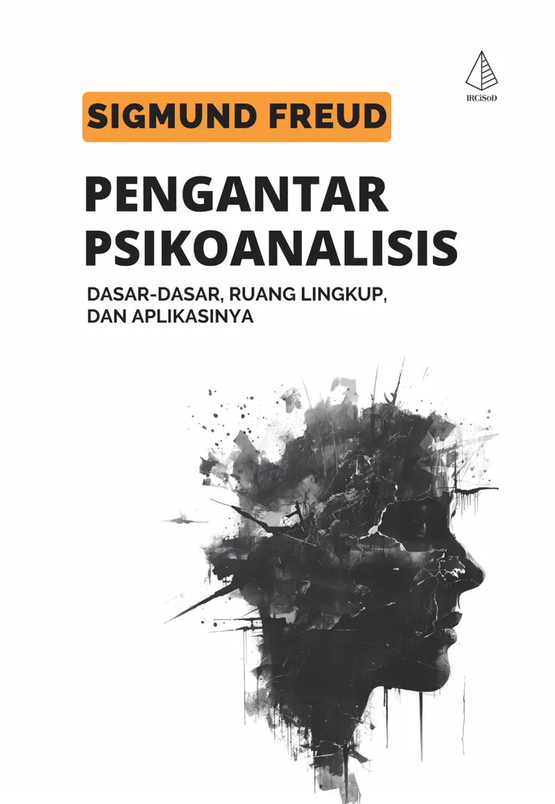 Buku Pengantar Psikoanalisis; Dasar-Dasar, Ruang Lingkup, dan aplikasinya oleh Sigmund Freud