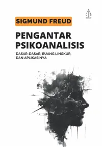 Pengantar Psikoanalisis; Dasar-Dasar, Ruang Lingkup, dan aplikasinya — Sigmund Freud — sampul