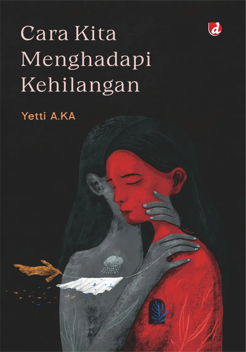 Buku Cara Kita Menghadapi Kehilangan oleh Yetti A.KA