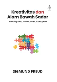 Kreativitas dan Alam Bawah Sadar; Psikologi Seni, Sastra, Cina, dan Agama — Sigmund Freud — sampul