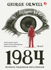 1984; Belenggu, Perjuangan, dan Kebebasan — George Orwell — sampul