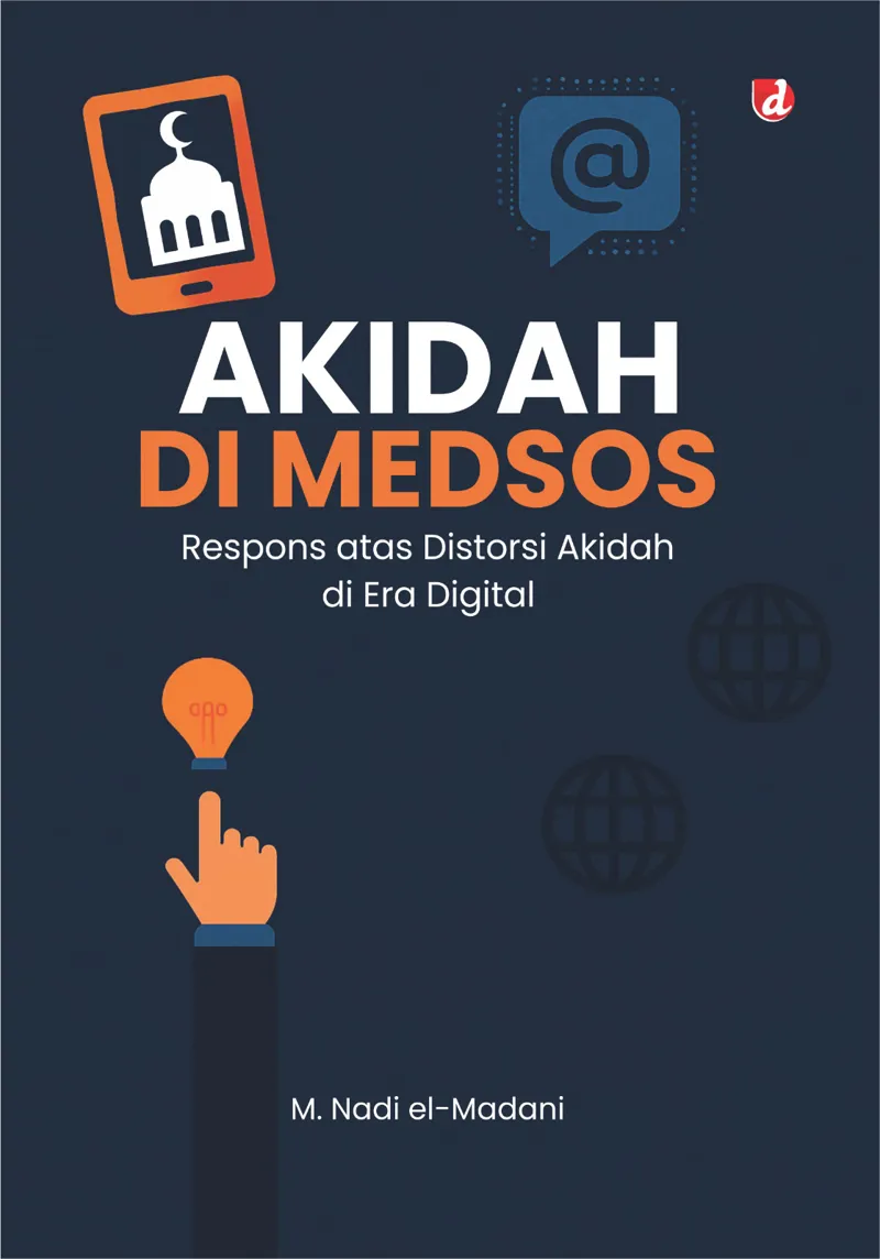 Buku Akidah di Medsos; Responas atas Distorsi Akidah di Era Digital oleh M. Nadi el-Madani