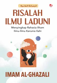Risalah Ilmu Laduni; Menyingkap Rahasia Ilham Ilmu-Ilmu Karunia Ilahi — Imam al-Ghazali — sampul