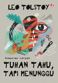Tuhan Tahu, Tapi Menunggu; Kumpulan Cerpen — Leo Tolstoy — sampul