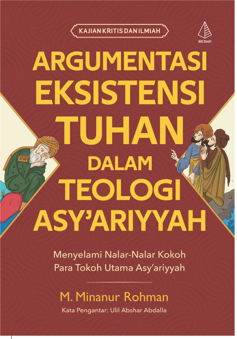 Buku Argumentasi Eksistensi Tuhan dalam Teologi Asy’ariyyah: Menyelami Nalar-Nalar Kokoh Para Tokoh Utama Asy’ariyyah oleh M. Minanur Rohman