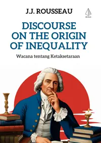 Discourse On The Origin Of Inequality: Wacana Tentang Ketaksetaraan — J.J. Rousseau — sampul