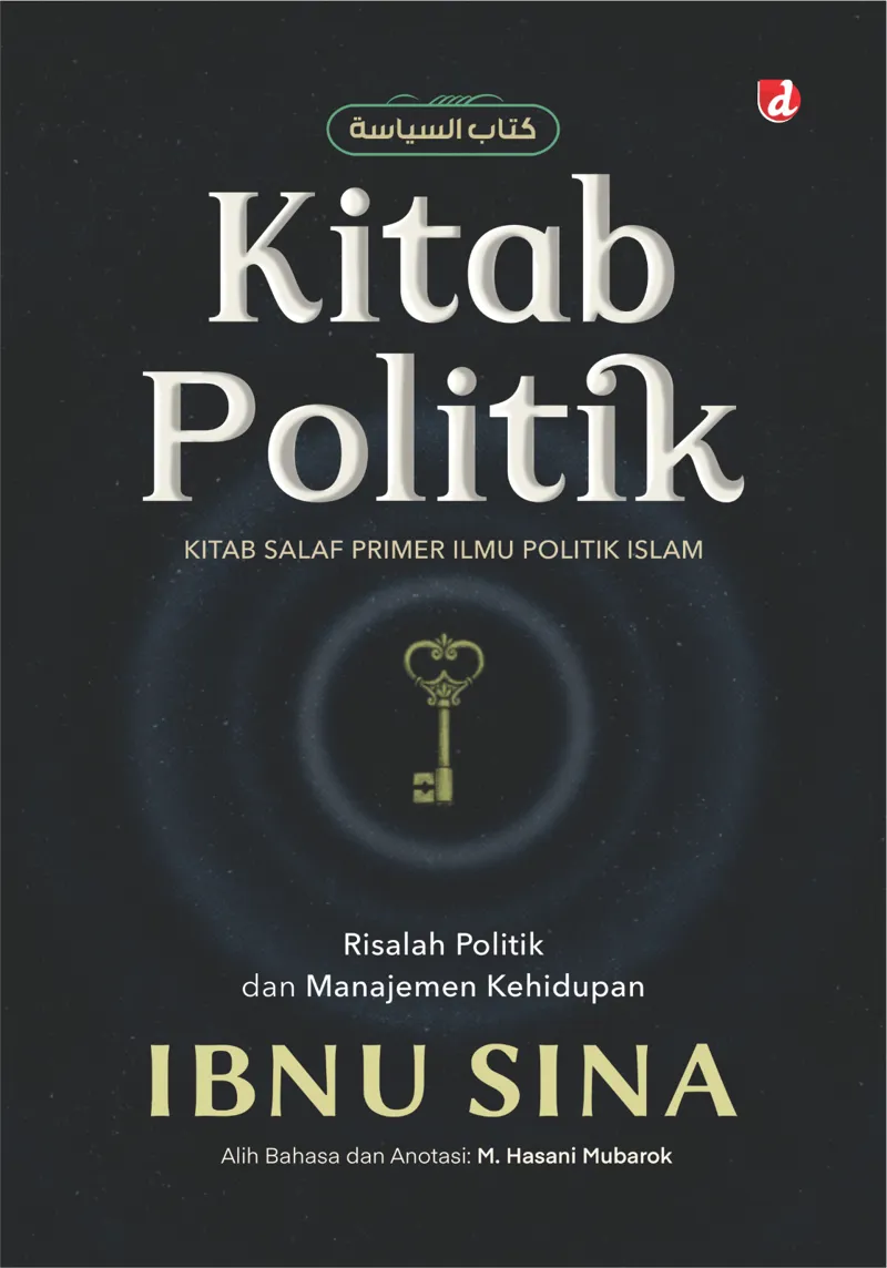 Buku Kitab Politik: Kitab Salaf Primer Ilmu Politik Islam oleh Ibnu Sina