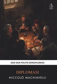 DIPLOMASI; Seni dan Politik Berdiplomasi — Niccolò Machiavelli — sampul