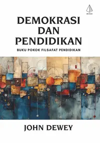 Demokrasi dan Pendidikan; Buku Pokok Filsafat Pendidikan — John Dewey — sampul