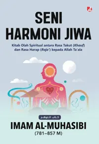 Seni Harmoni Jiwa: Kitab Olah Spiritual untuk Terapi Hati dari Rasa Takut, sedih, Ragu, hingga Lalai — Imam al-Muhasibi — sampul