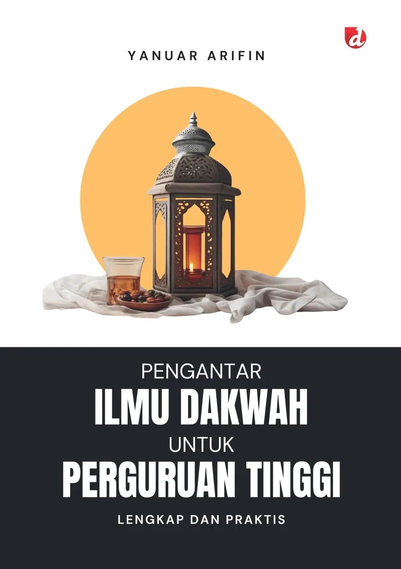 Buku Pengantar Ilmu Dakwah untuk Perguruan Tinggi; Lengkap dan Praktis oleh Yanuar Arifin