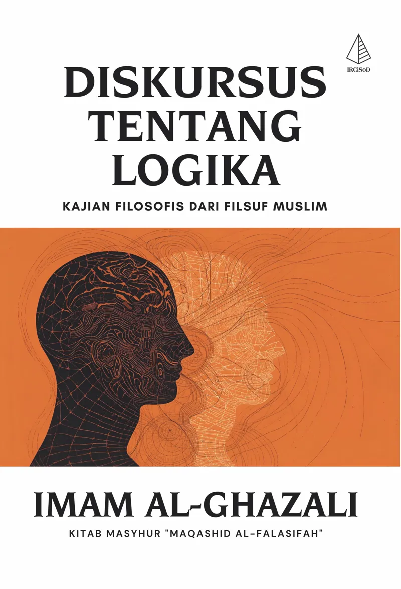 Buku Diskursus Tentang Logika: Kajian Filosofis dari Filsuf Muslim oleh Imam al-Ghazali