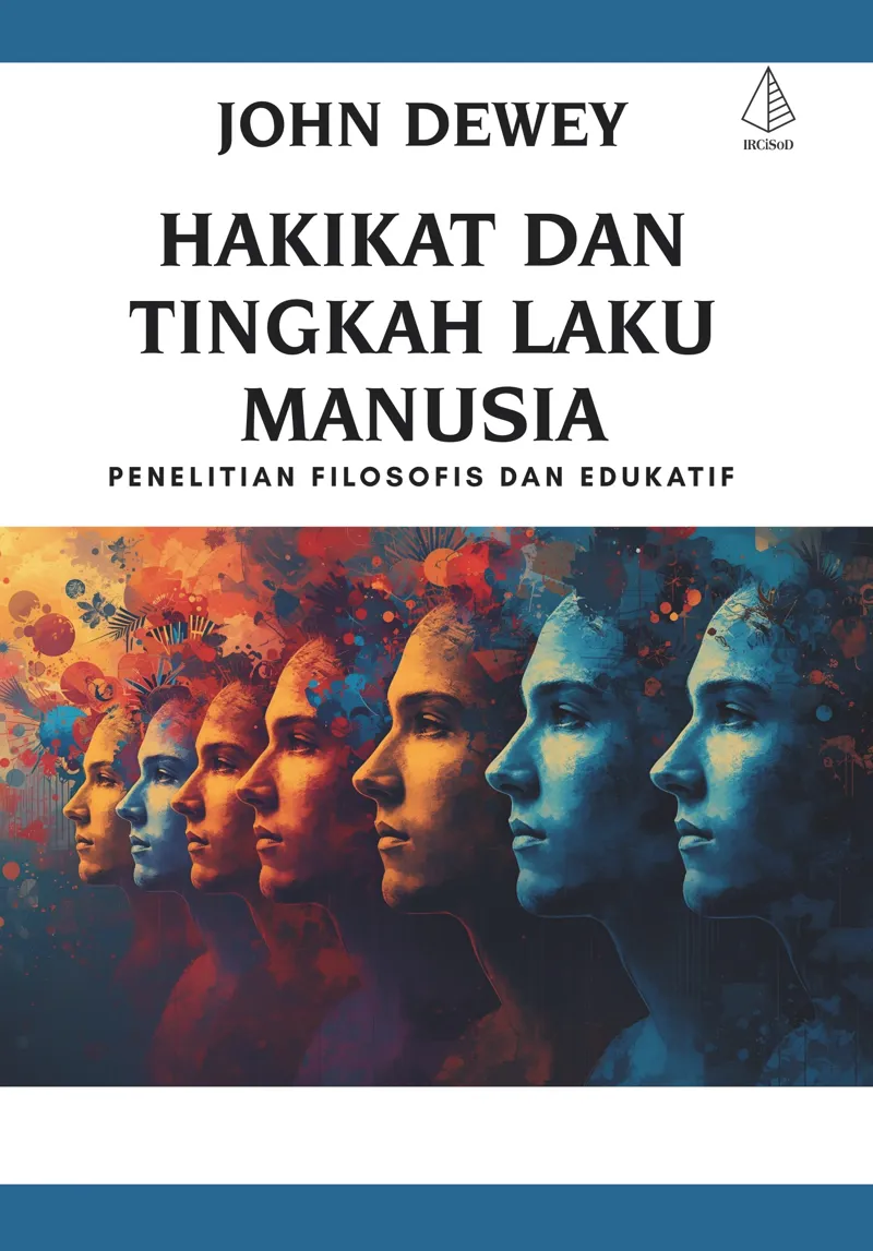 Buku Hakikat dan Tingkah Laku Manusia: Penelitian Filosofis dan Edukatif oleh John Dewey