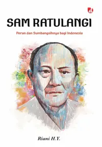 Sam Ratulangi; Peran dan Sumbangsihnya bagi Indonesia — Riani H.Y. — sampul