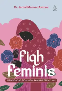 Fiqh Feminis: Menggagas Fiqh Nisa’ Ramah Perempuan — Dr. Jamal Ma’mur Asmani — sampul