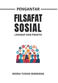 PENGANTAR FILSAFAT SOSIAL; Lengkap dan Praktis — Wisnu Yudha Wardana — sampul