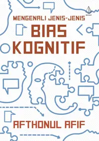 Mengenali Jenis-Jenis Bias Kognitif — Afthonul Afif — sampul