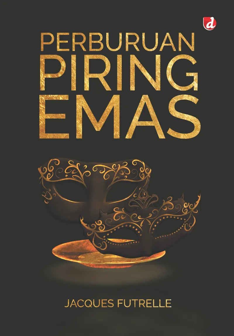 Buku Perburuan Piring Emas (Cover Baru) oleh Jacques Futrelle