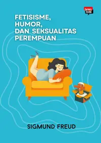 Fetisisme, Humor, dan Seksualitas Perempuan — Sigmund Freud — sampul