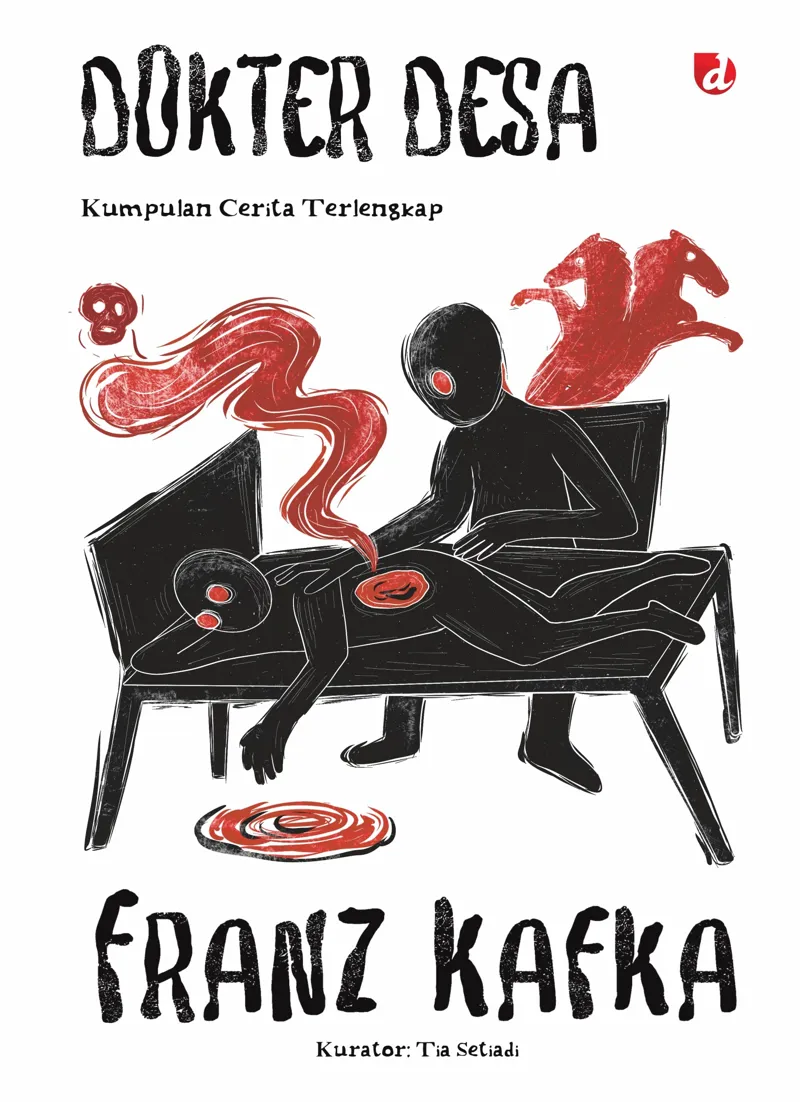 Buku Dokter Desa; Kumpulan Cerita Terlengkap oleh Franz Kafka