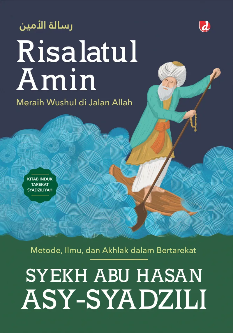 Buku Risalatul Amin: Meraih Wushul di Jalan Allah oleh Syekh Abu Hasan Asy-Syadzili