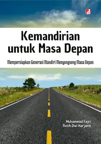 Kemandirian Untuk Masa Depan; Mempersiapkan Generasi Mandiri Menyongsong Masa Depan (TIDAK ADA STOK) — Muhammad Fajri — sampul