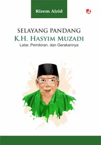 Selayang Pandang K.H. Hasyim Muzadi — Rizem Aizid — sampul