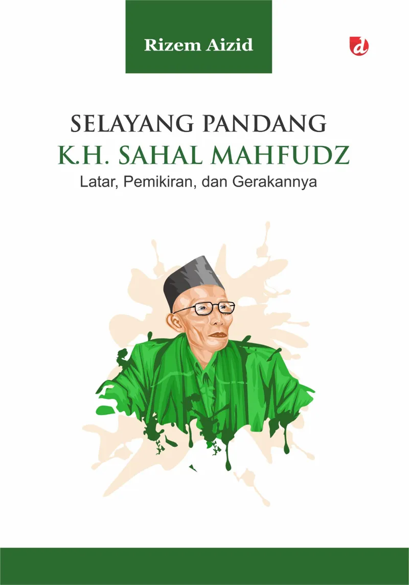 Buku Selayang Pandang K.H. Sahal Mahfudz oleh Rizem Aizid