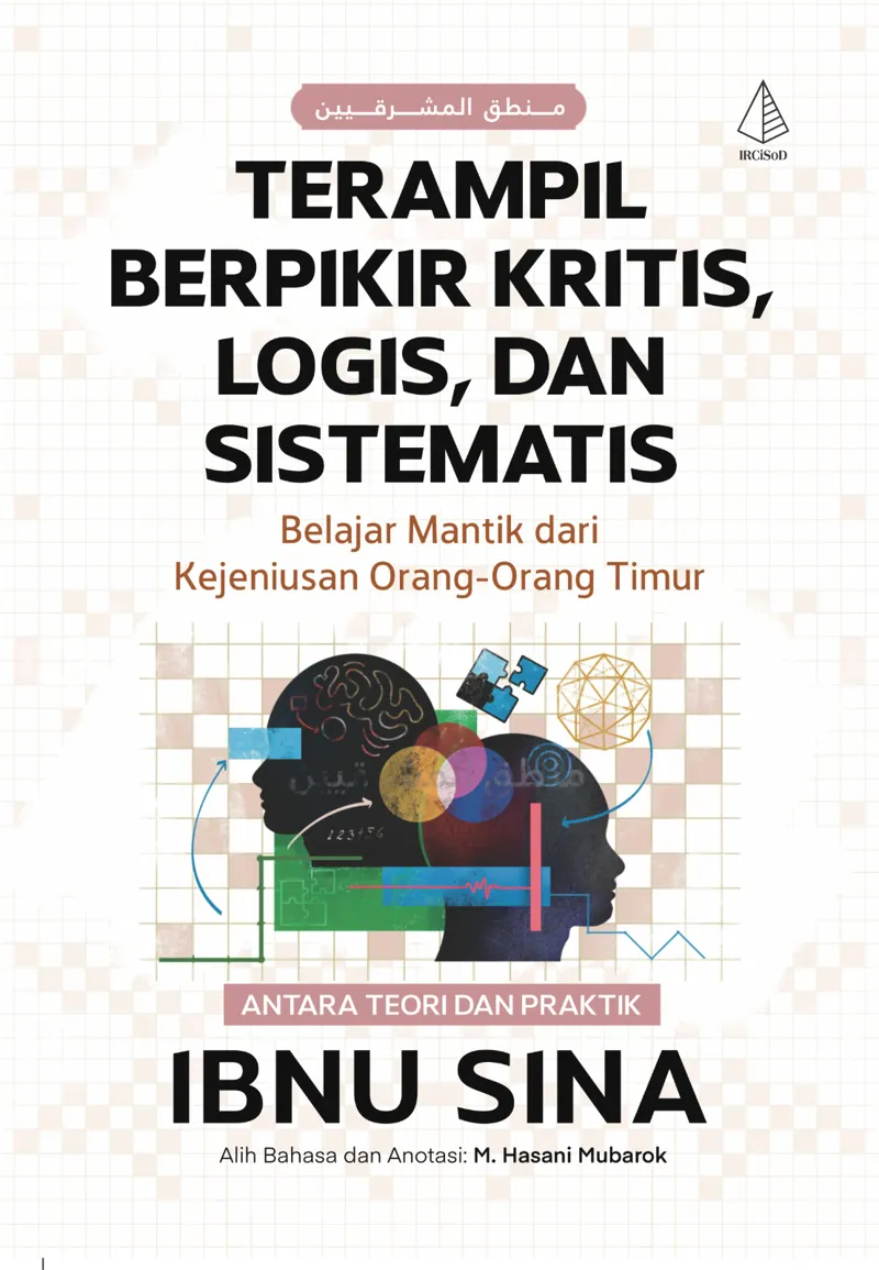 Buku Terampil Berpikir Kritis, Logis, dan Sistematis; Belajar Mantik dari Kejeniusan Orang-Orang Timur oleh Ibnu Sina