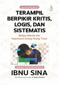 Terampil Berpikir Kritis, Logis, dan Sistematis; Belajar Mantik dari Kejeniusan Orang-Orang Timur — Ibnu Sina — sampul