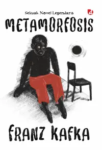 Metamorfosis; Sebuah Novel Legendaris — Franz Kafka — sampul