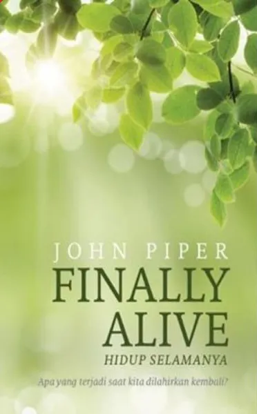 Buku Finally Alive (Hidup Selamanya) oleh John Piper