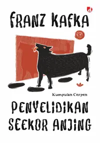 Penyelidikan Seekor Anjing; Kumpulan Cerpen — Franz Kafka — sampul