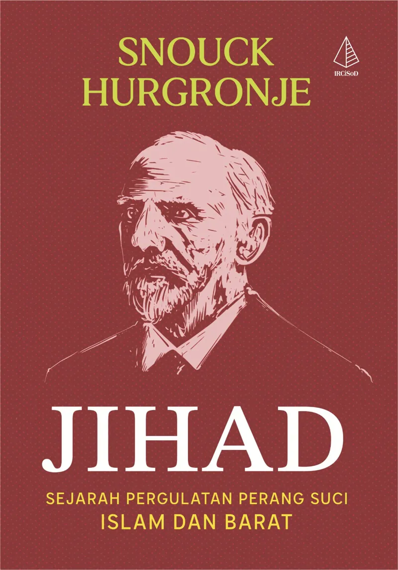 Buku Jihad: Sejarah Pergulatan Perang Suci Islam dan Barat oleh Snouck Hurgronje