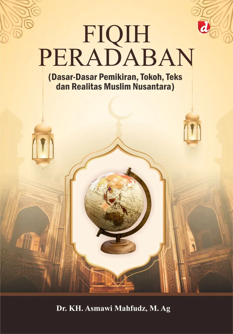 Buku Fiqih Peradaban oleh Dr. KH. Asmawi Mahfudz, M. Ag