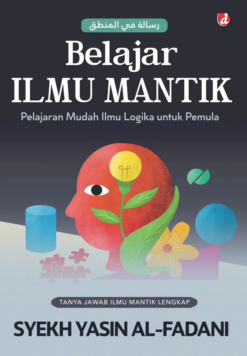 Buku Belajar Ilmu Mantik; Pelajaran Mudah Ilmu Logika untuk Pemula oleh Syekh Yasin al-Fadani