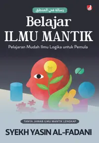 Belajar Ilmu Mantik; Pelajaran Mudah Ilmu Logika untuk Pemula — Syekh Yasin al-Fadani — sampul