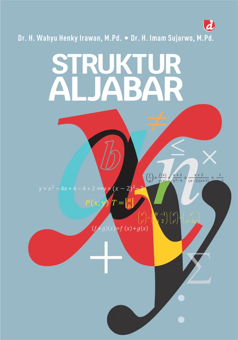 Buku Struktur Aljabar (TIDAK ADA STOK) oleh M.Pd., Dr. H. Wahyu Henky Irawan, Dr. H. Imam Sujarwo, M.Pd