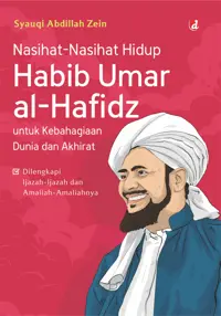 Nasihat-Nasihat Hidup Habib Umar al-Hafidz untuk Kebahagiaan Dunia dan Akhirat: Dilengkapi Ijazah-Ijazah dan Amaliah-Amaliahnya — Syauqi Abdillah Zein — sampul