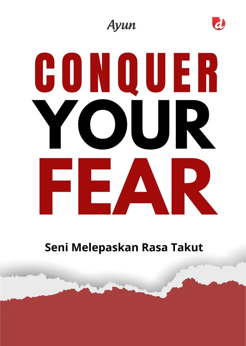 Buku Conquer Your Fears; Seni Melepaskan Rasa Takut oleh Ayun
