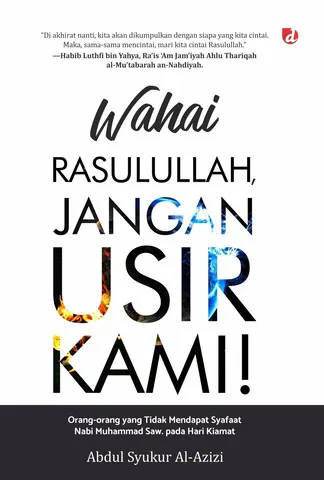 Buku Wahai Rasulullah, Jangan Usir Kami ! oleh Abdul Syukur Al-Azizi