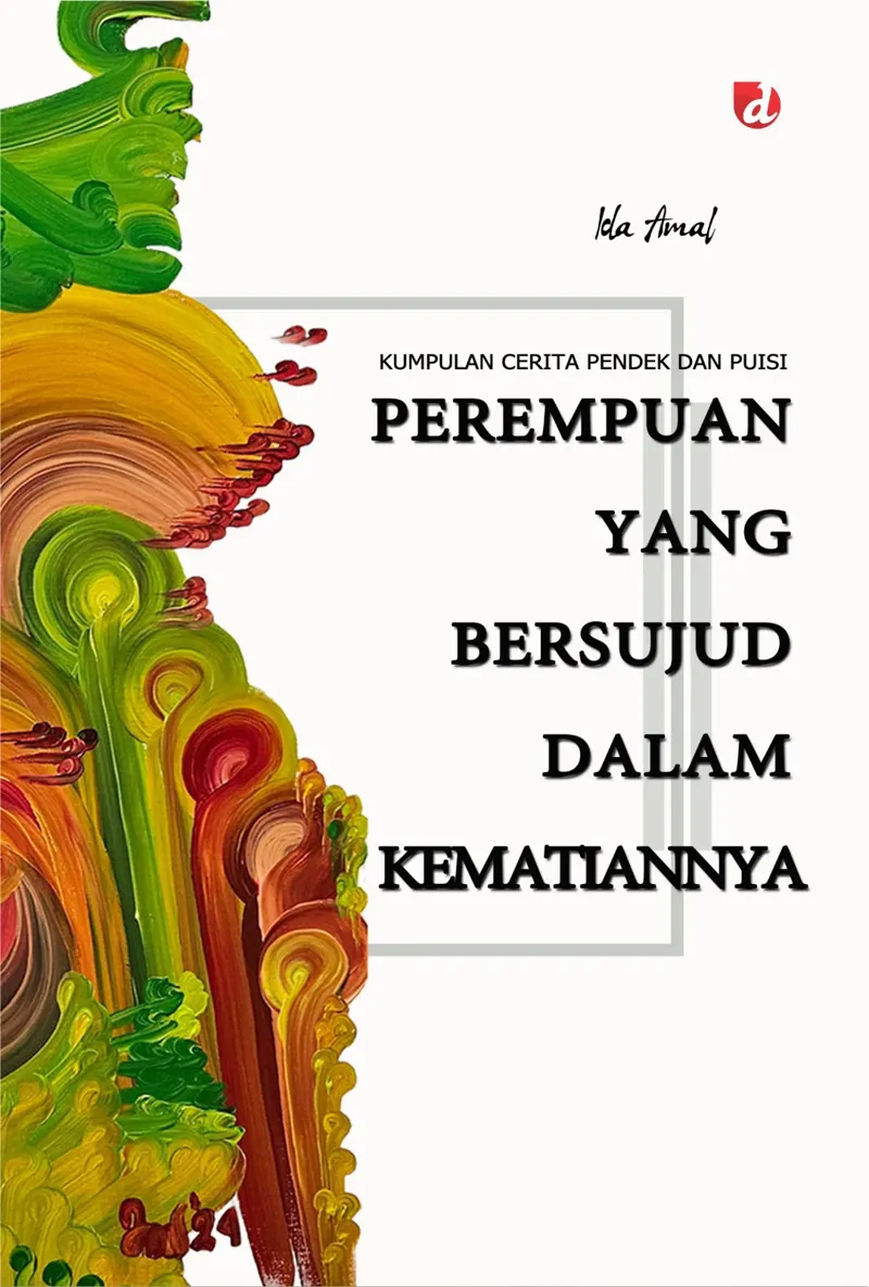 Buku Perempuan yang Bersujud dalam Kematiannya (TIDAK ADA STOK) oleh Ida Amal