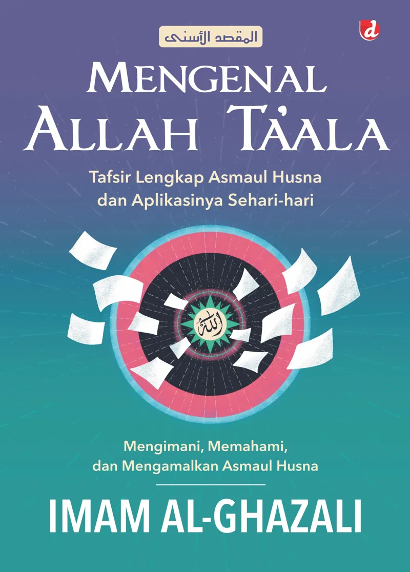 Buku Mengenal Allah Ta’ala: Tafsir Lengkap Asmaul Husna dan Aplikasinya Sehari-hari oleh Imam al-Ghazali
